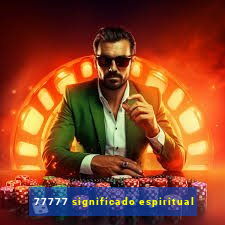 77777 significado espiritual